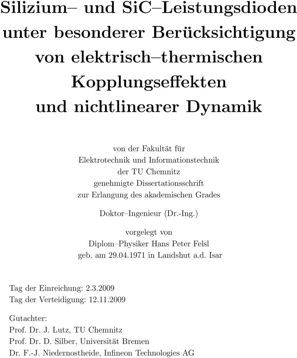 Ingenieur (Dr.-Ing.) vorgelegt von Diplom Physiker Hans Peter Felsl geb. am 29.04.1971 in Landshut a.d. Isar Tag der Einreichung: 2.3.