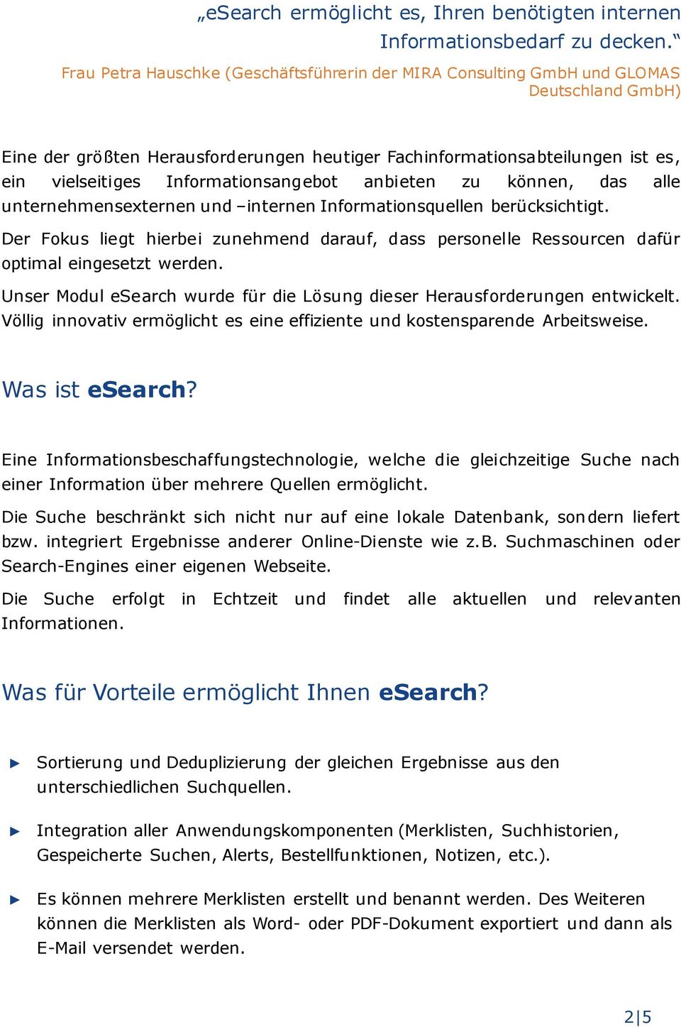 Informationsangebot anbieten zu können, das alle unternehmensexternen und internen Informationsquellen berücksichtigt.