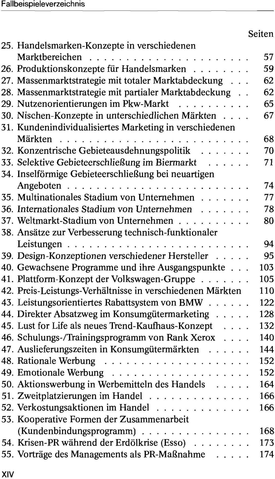 . 67 31. Kundenindividualisiertes Marketing in verschiedenen Märkten.................... 68 32. Konzentrische Gebieteausdehnungspolitik 70 33. Selektive Gebieteerschließung im Biermarkt 71 34.