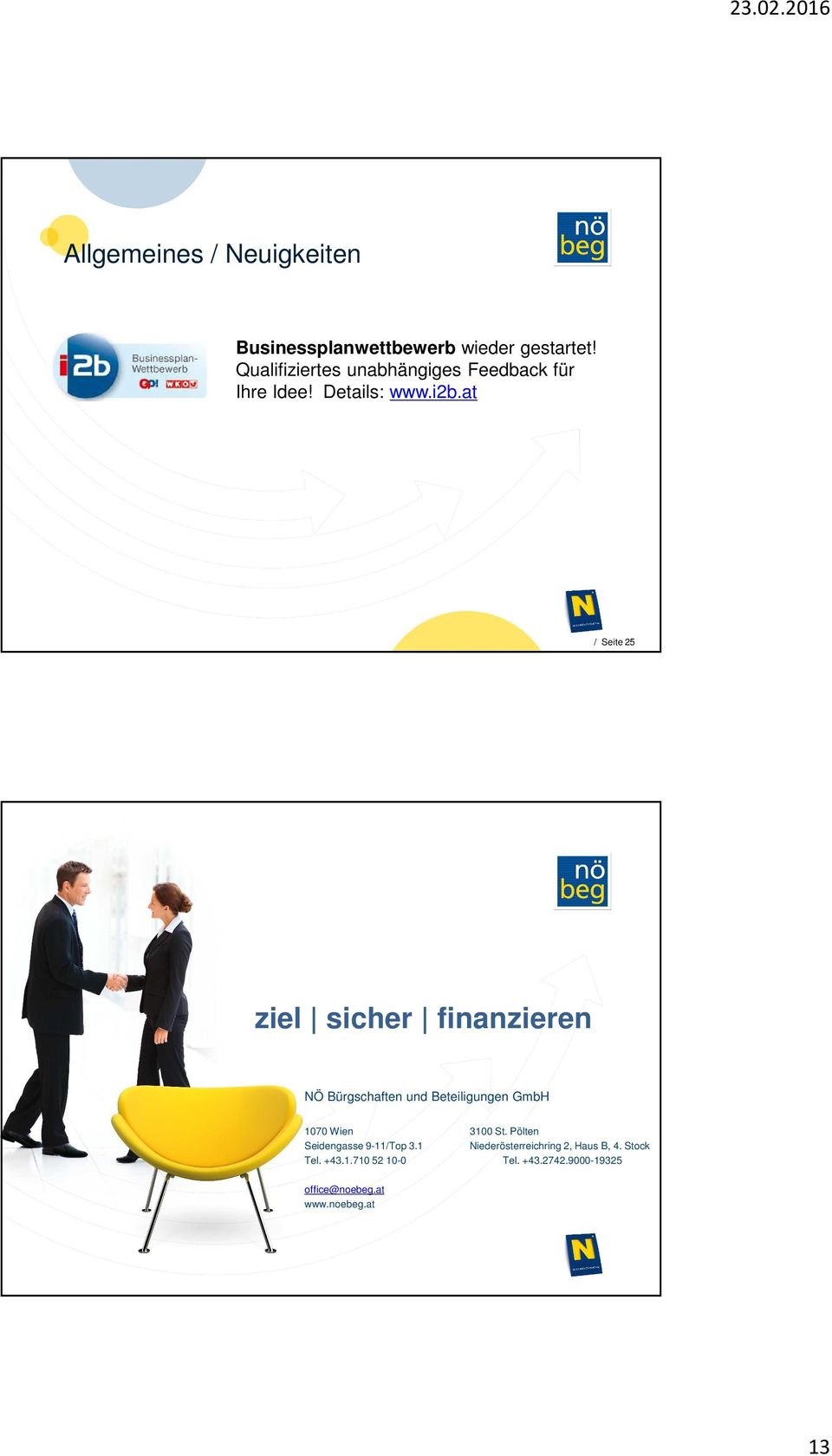 at / Seite 25 ziel sicher finanzieren NÖ Bürgschaften und Beteiligungen GmbH 1070 Wien 3100 St.