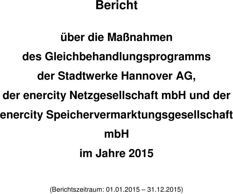 mbh und der enercity Speichervermarktungsgesellschaft mbh