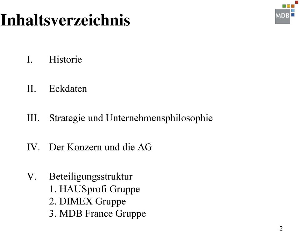 Der Konzern und die AG V. Beteiligungsstruktur 1.