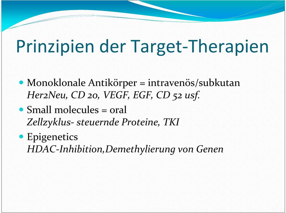 Small molecules = oral Zellzyklus- steuernde Proteine,