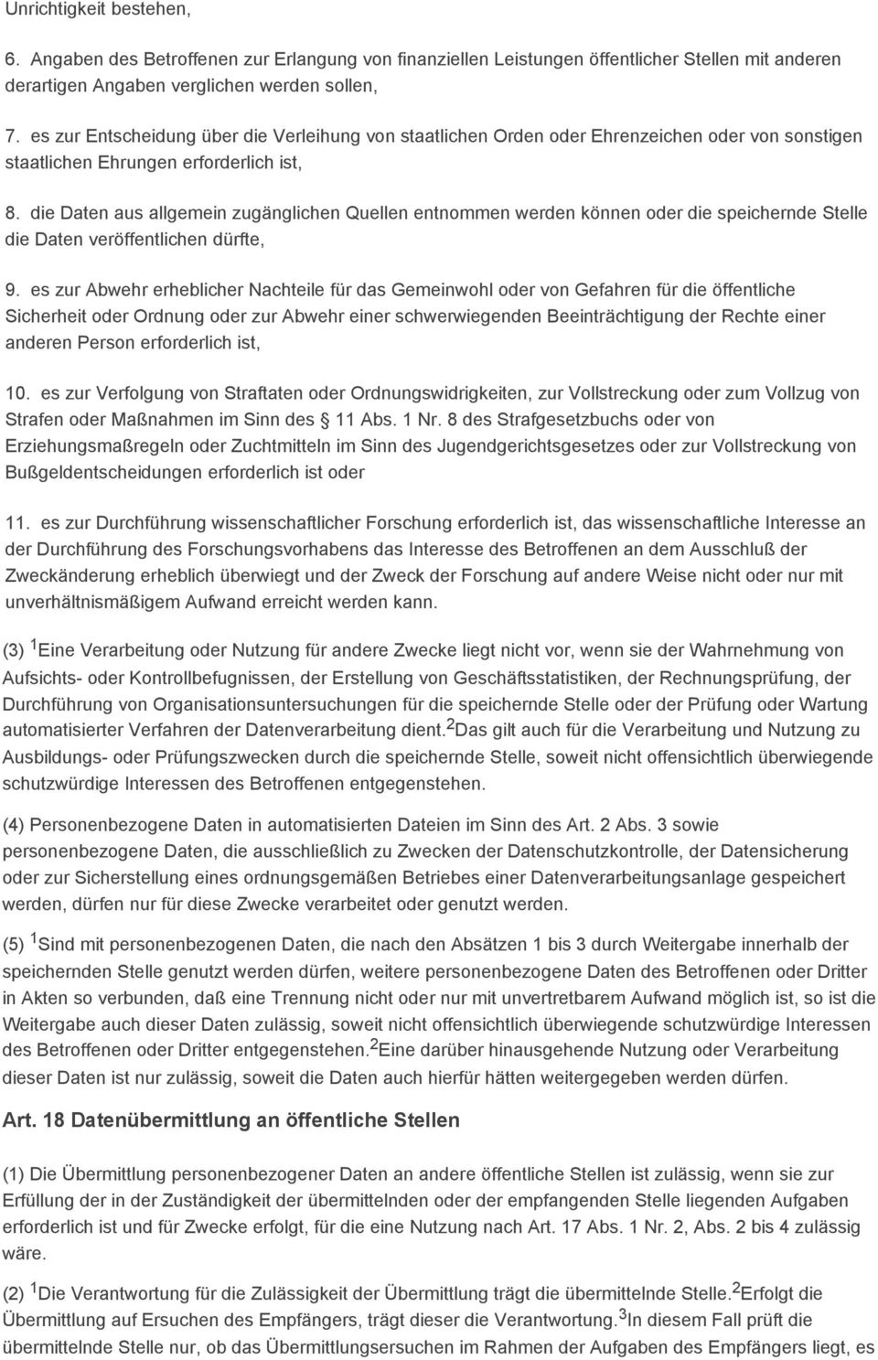 die Daten aus allgemein zugänglichen Quellen entnommen werden können oder die speichernde Stelle die Daten veröffentlichen dürfte, 9.