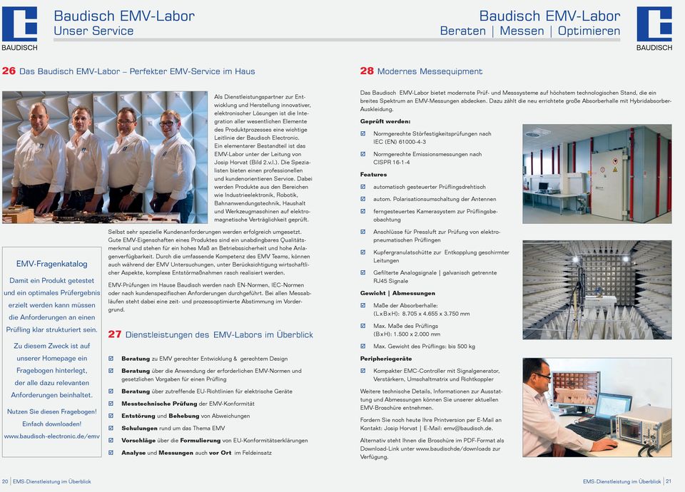Ein elementarer Bestandteil ist das EMV-Labor unter der Leitung von Josip Horvat (Bild 2.v.l.). Die Spezialisten bieten einen professionellen und kundenorientieren Service.