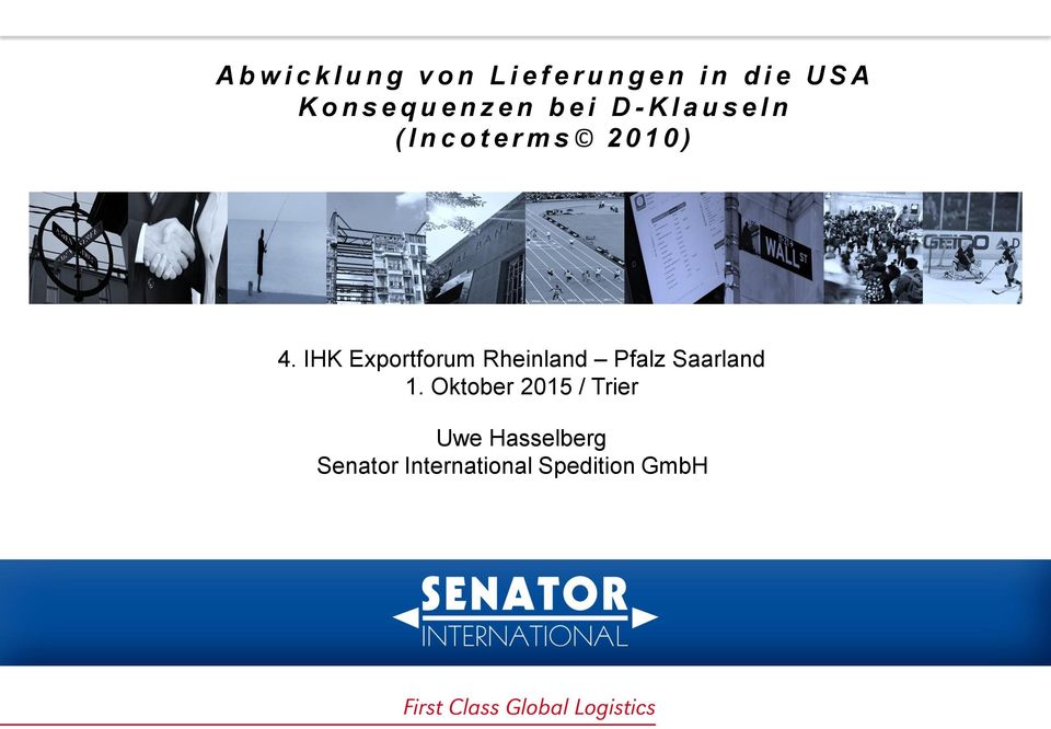r m s 2010) 4. IHK Exportforum Rheinland Pfalz Saarland 1.