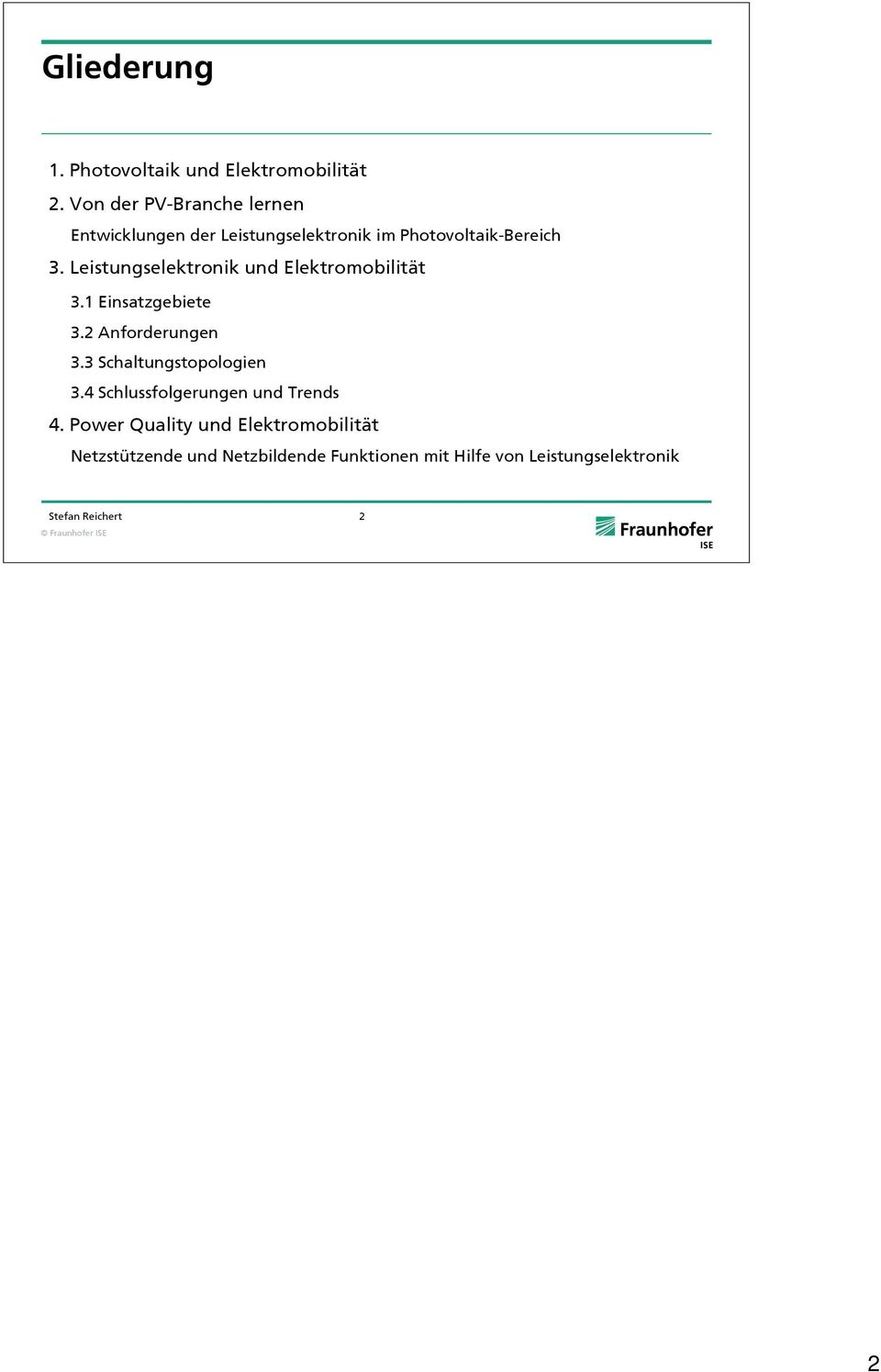 Leistungselektronik und Elektromobilität 3.1 Einsatzgebiete 3.2 Anforderungen 3.