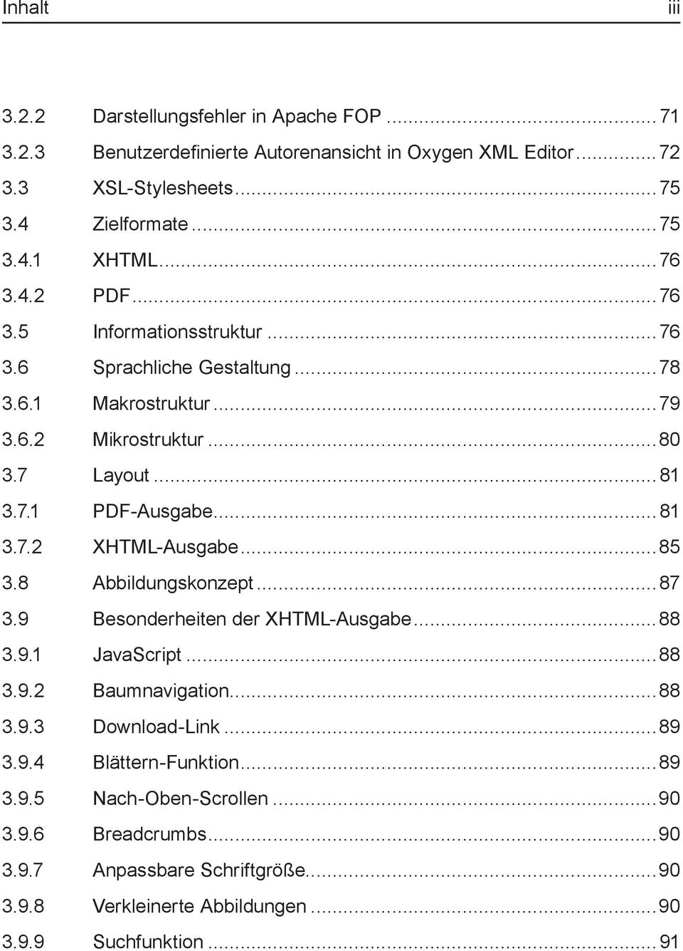 ..85 3.8 Abbildungskonzept...87 3.9 Besonderheiten der XHTML-Ausgabe...88 3.9.1 JavaScript...88 3.9.2 Baumnavigation...88 3.9.3 Download-Link...89 3.9.4 Blättern-Funktion.