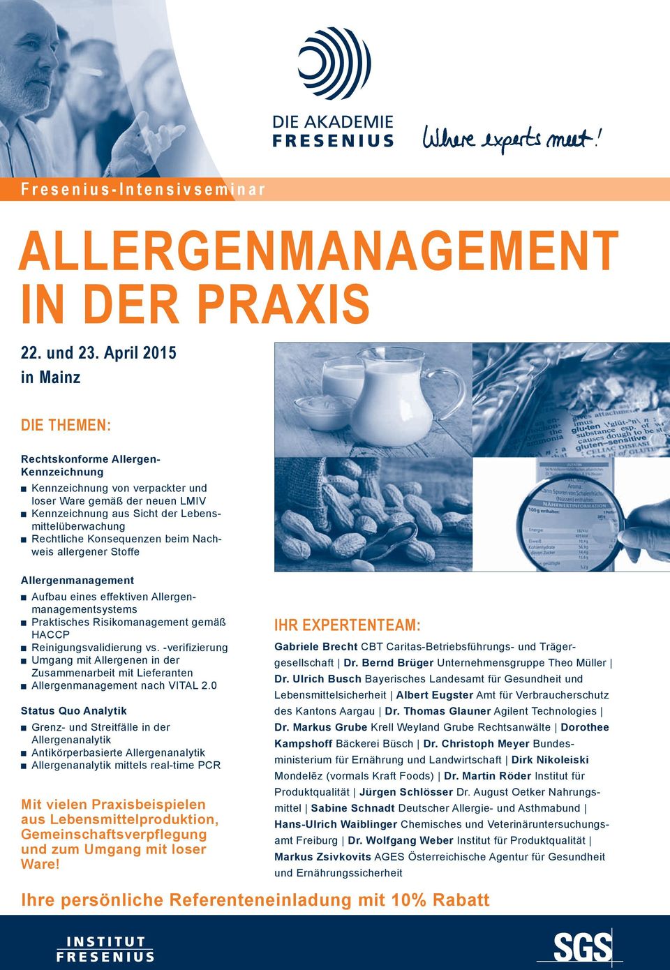 Konsequenzen beim Nachweis allergener Stoffe Allergenmanagement Aufbau eines effektiven Allergenmanagementsystems Praktisches Risikomanagement gemäß HACCP Reinigungsvalidierung vs.