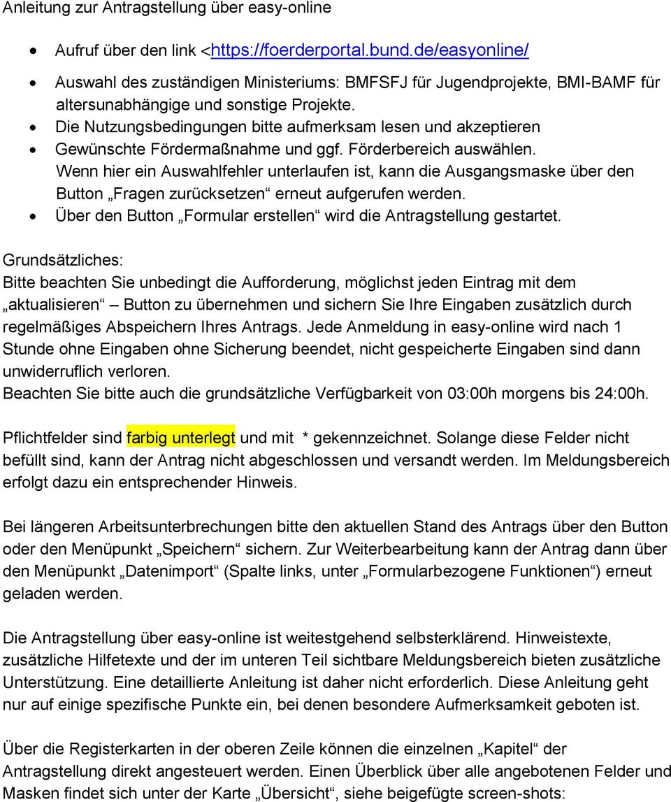 Die Nutzungsbedingungen bitte aufmerksam lesen und akzeptieren Gewünschte Fördermaßnahme und ggf. Förderbereich auswählen.