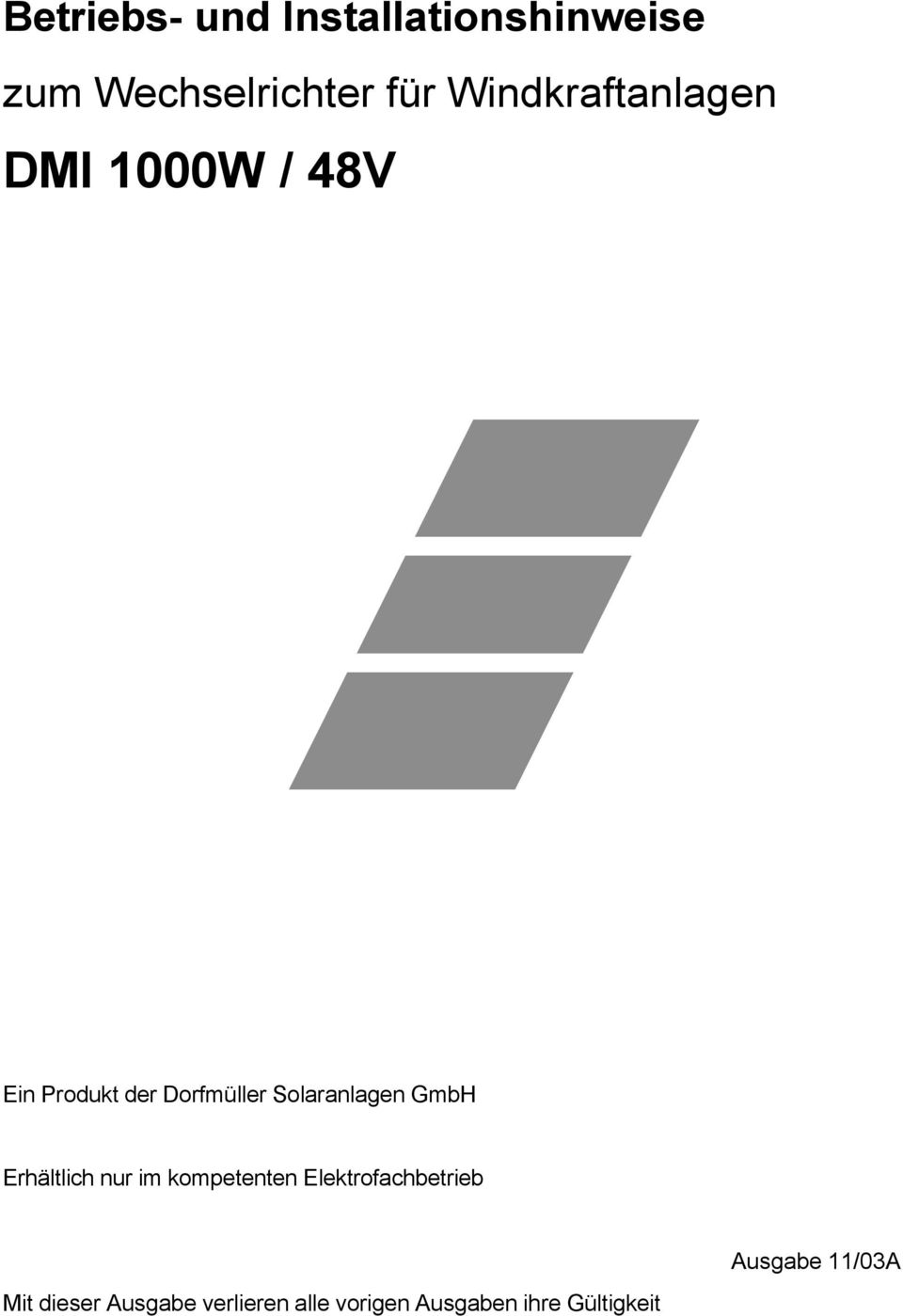 Solaranlagen GmbH Erhältlich nur im kompetenten Elektrofachbetrieb