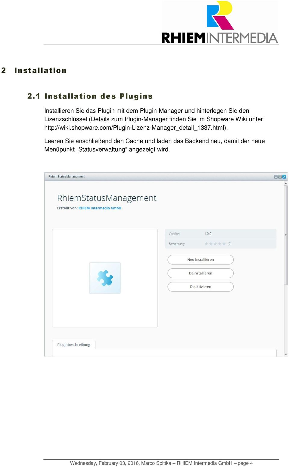 Lizenzschlüssel (Details zum Plugin-Manager finden Sie im Shopware Wiki unter http://wiki.shopware.