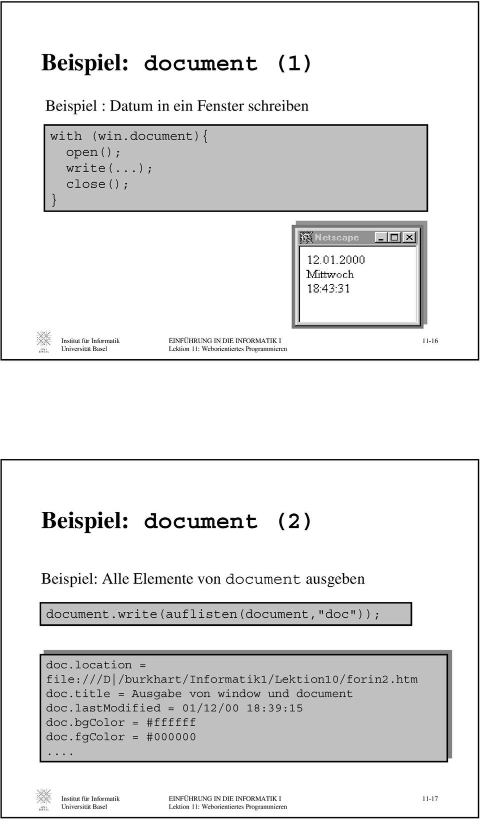 document.write(auflisten(document,"doc")); doc.location = file:///d /burkhart/informatik1/lektion10/forin2.htm doc.