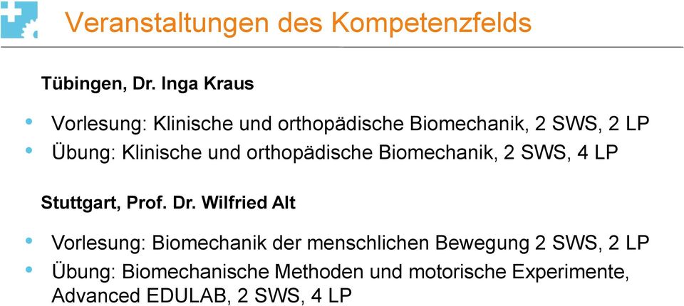 und orthopädische Biomechanik, 2 SWS, 4 LP Stuttgart, Prof. Dr.