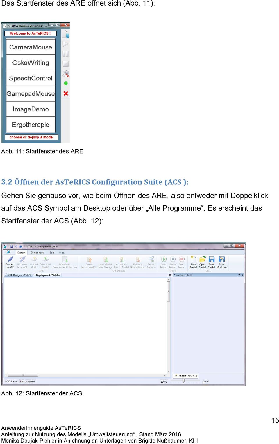 Öffnen des ARE, also entweder mit Doppelklick auf das ACS Symbol am Desktop oder über