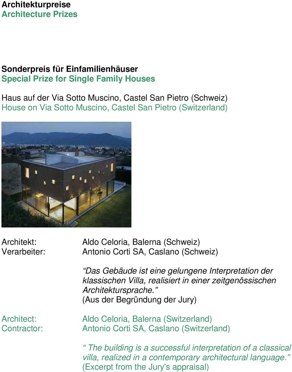 gelungene Interpretation der klassischen Villa, realisiert in einer zeitgenössischen Architektursprache.