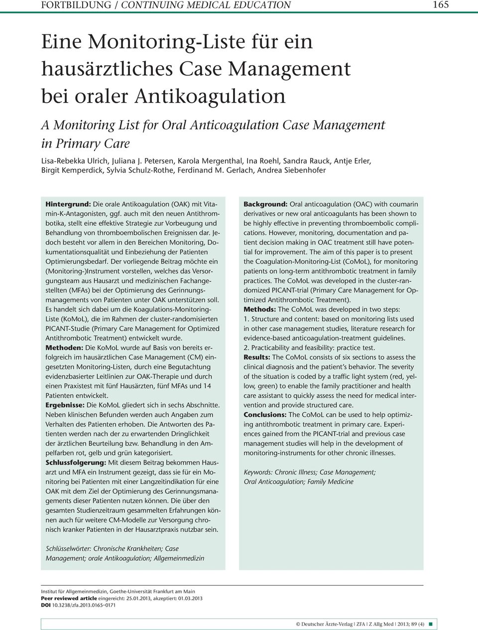 Gerlach, Andrea Siebenhofer Hintergrund: Die orale Antikoagulation (OAK) mit Vitamin-K-Antagonisten, ggf.