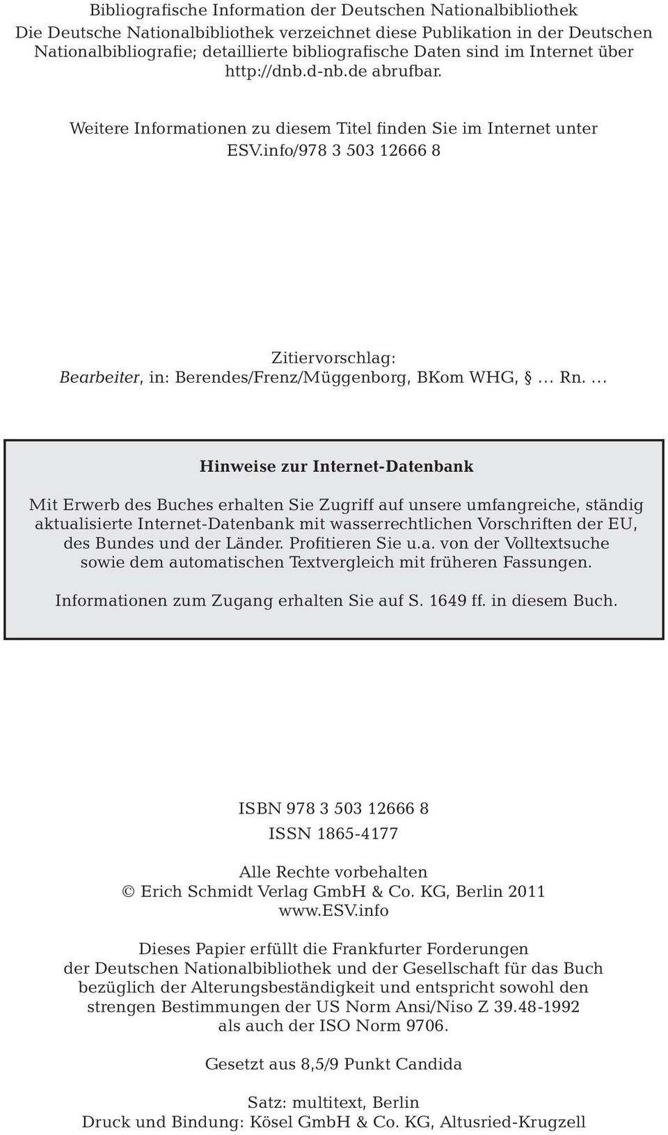info/978 3 503 12666 8 Zitiervorschlag: Bearbeiter, in: Berendes/Frenz/Müggenborg, BKom WHG, Rn.