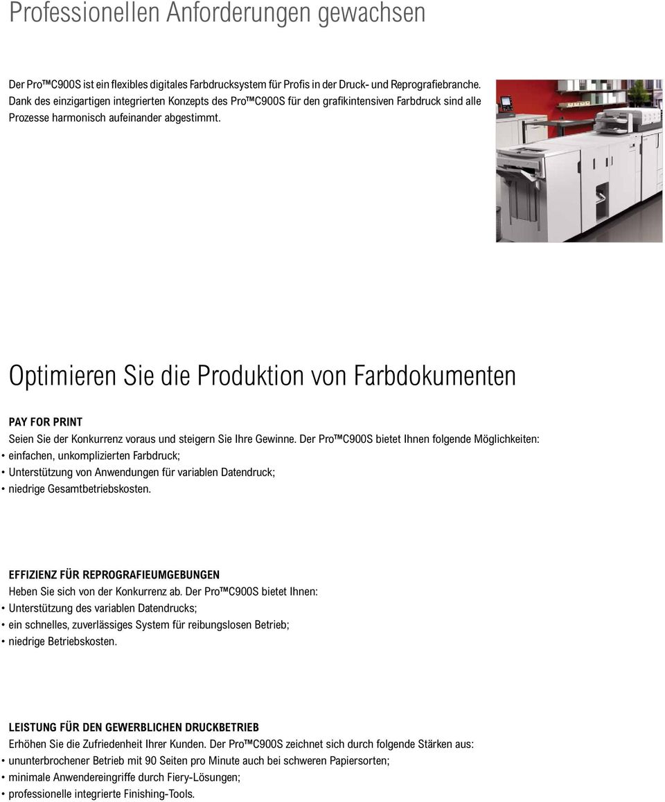 Optimieren Sie die Produktion von Farbdokumenten PAY FOR PRINT Seien Sie der Konkurrenz voraus und steigern Sie Ihre Gewinne.