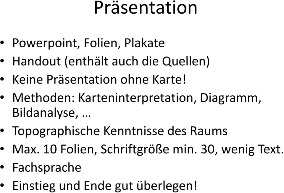 Methoden: Karteninterpretation, Diagramm, Bildanalyse, Topographische