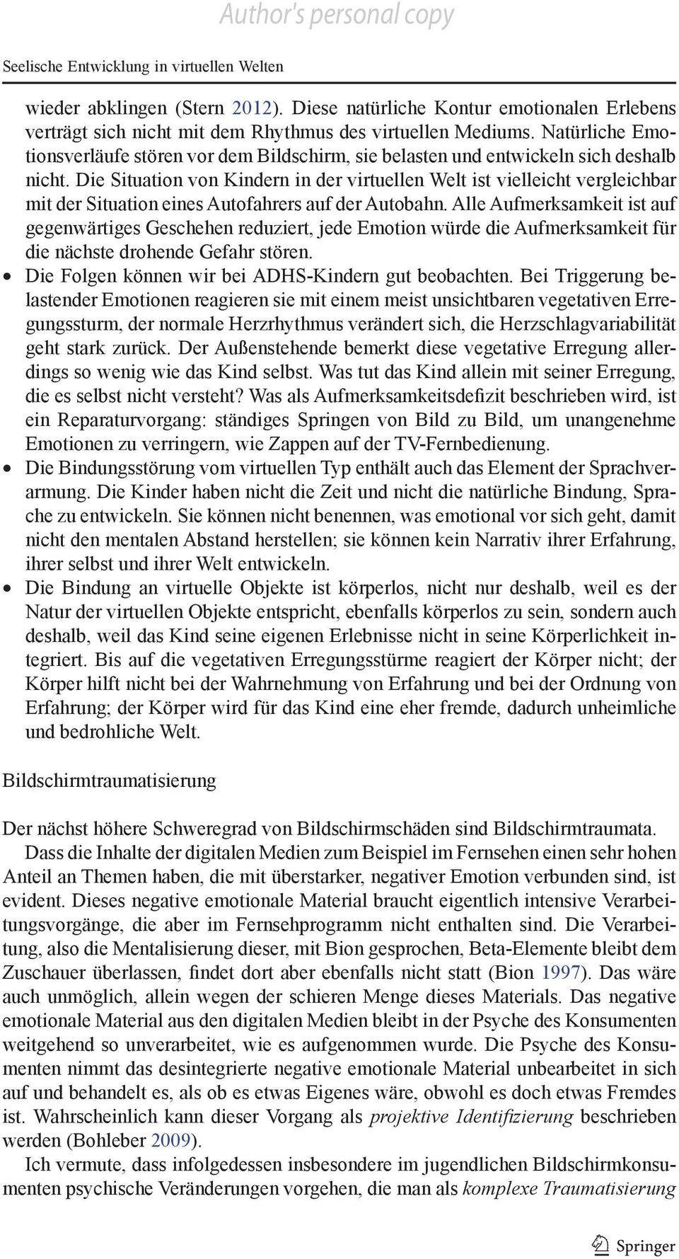 Die Situation von Kindern in der virtuellen Welt ist vielleicht vergleichbar mit der Situation eines Autofahrers auf der Autobahn.