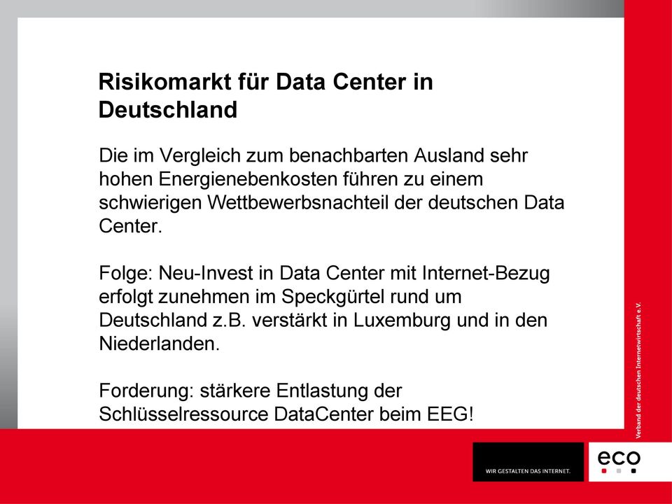 Folge: Neu-Invest in Data Center mit Internet-Bezug erfolgt zunehmen im Speckgürtel rund um Deutschland z.