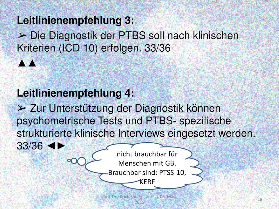 33/36 Leitlinienempfehlung 4: Zur Unterstützung der Diagnostik können psychometrische