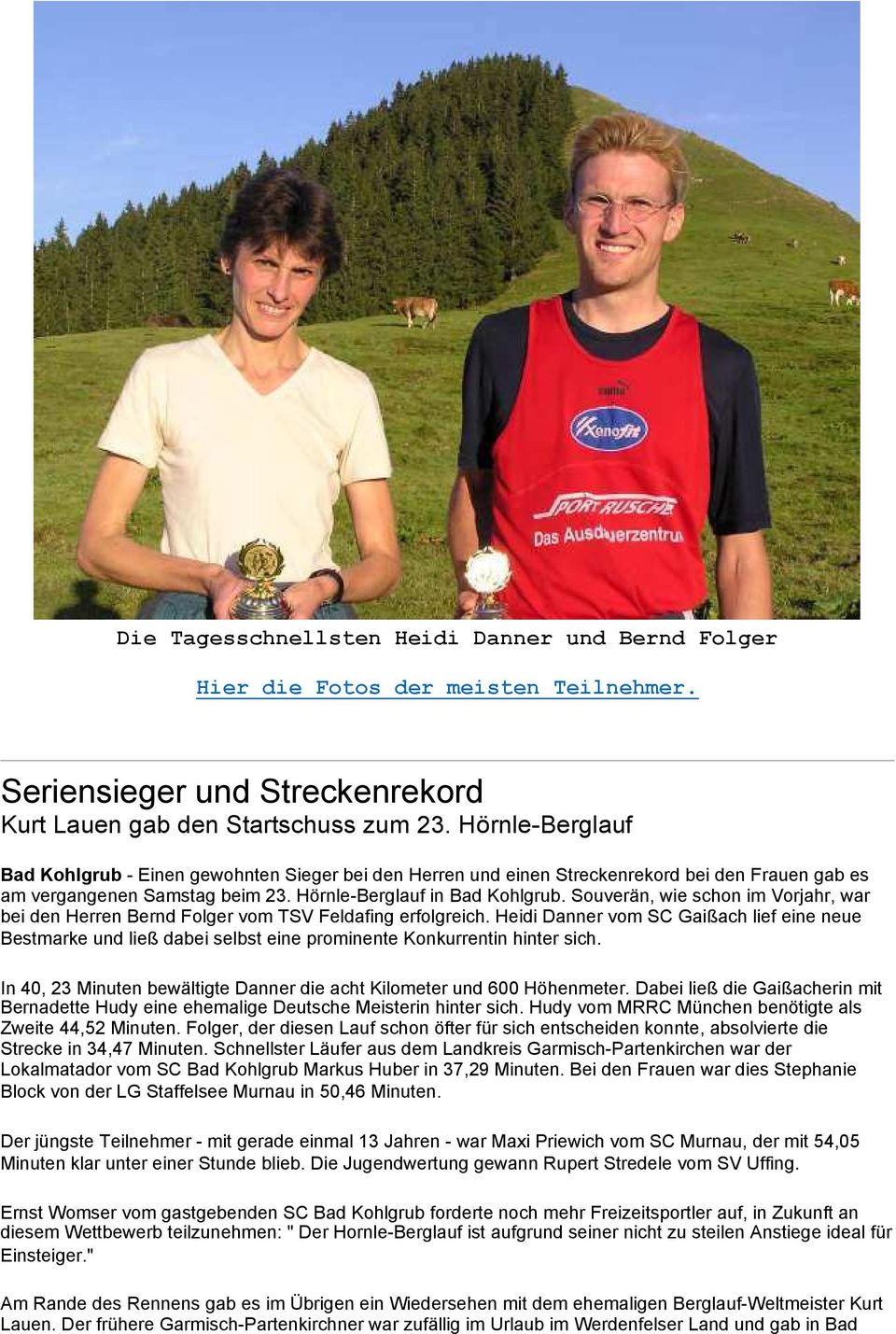 Souverän, wie schon im Vorjahr, war bei den Herren Bernd Folger vom TSV Feldafing erfolgreich.