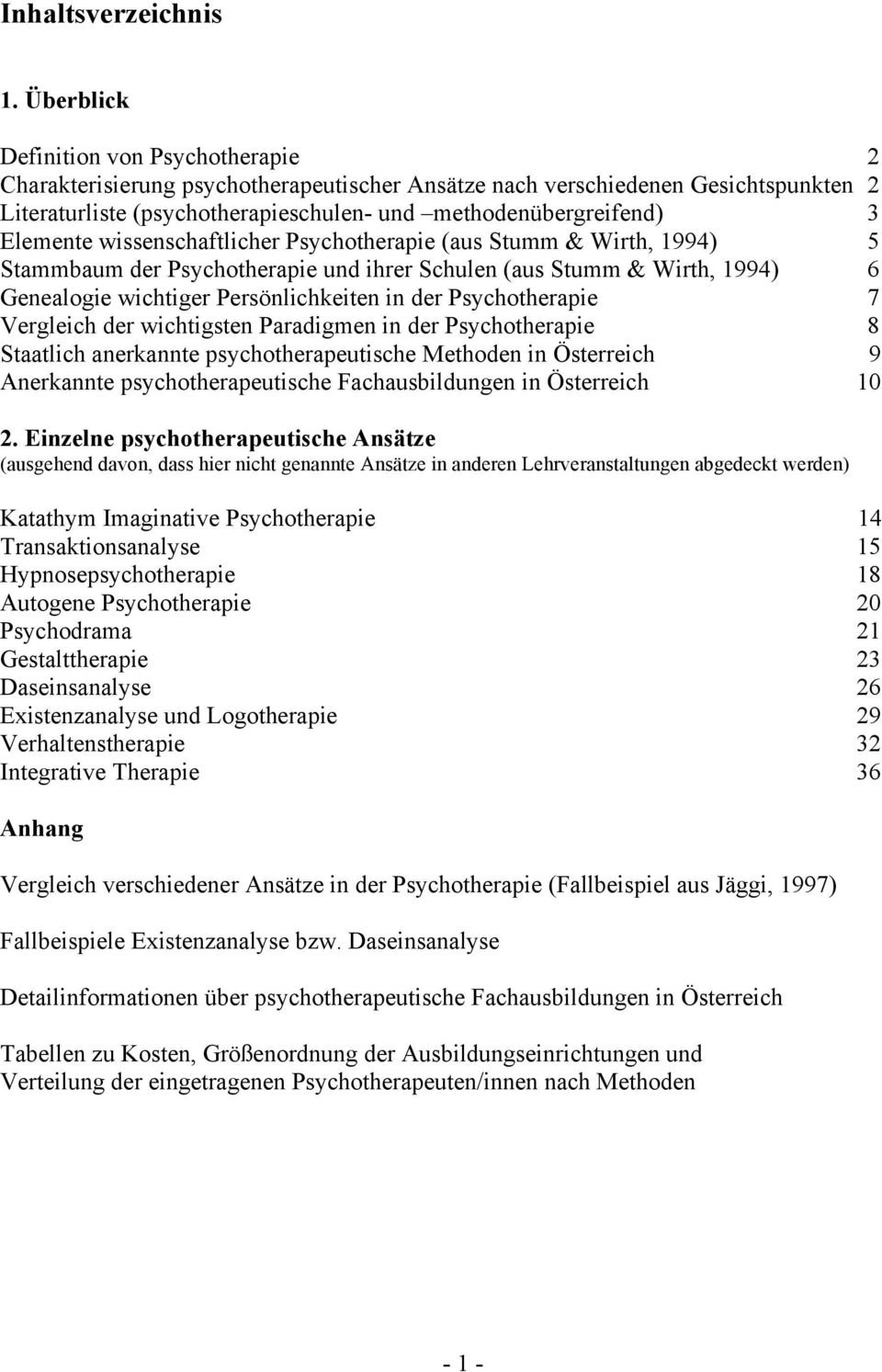Elemente wissenschaftlicher Psychotherapie (aus Stumm & Wirth, 1994) 5 Stammbaum der Psychotherapie und ihrer Schulen (aus Stumm & Wirth, 1994) 6 Genealogie wichtiger Persönlichkeiten in der