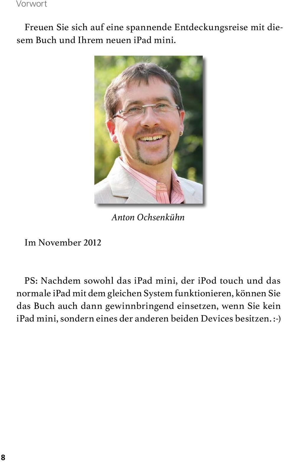 Im November 2012 Anton Ochsenkühn PS: Nachdem sowohl das ipad mini, der ipod touch und das