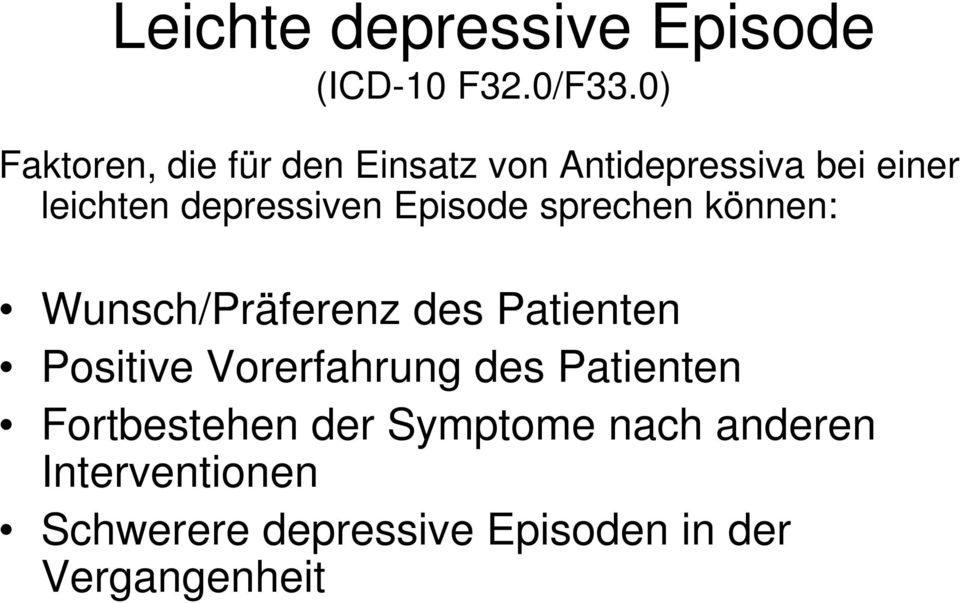 depressiven Episode sprechen können: Wunsch/Präferenz des Patienten Positive