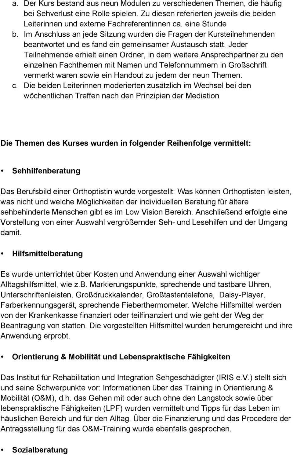 Jeder Teilnehmende erhielt einen Ordner, in dem weitere Ansprechpartner zu den einzelnen Fachthemen mit Namen und Telefonnummern in Großschrift vermerkt waren sowie ein Handout zu jedem der neun