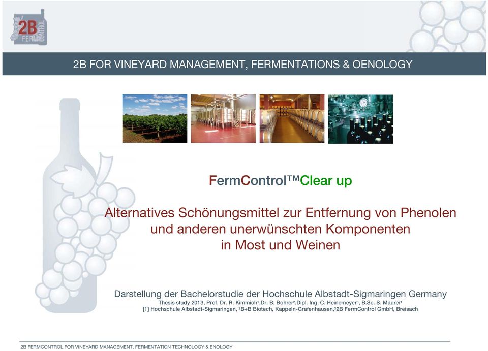 Albstadt-Sigmaringen Germany Thesis study 2013, Prof. Dr. R. Kimmich 1,Dr. B. Bohrer 2,Dipl. Ing. C. Heinemeyer 3, B.