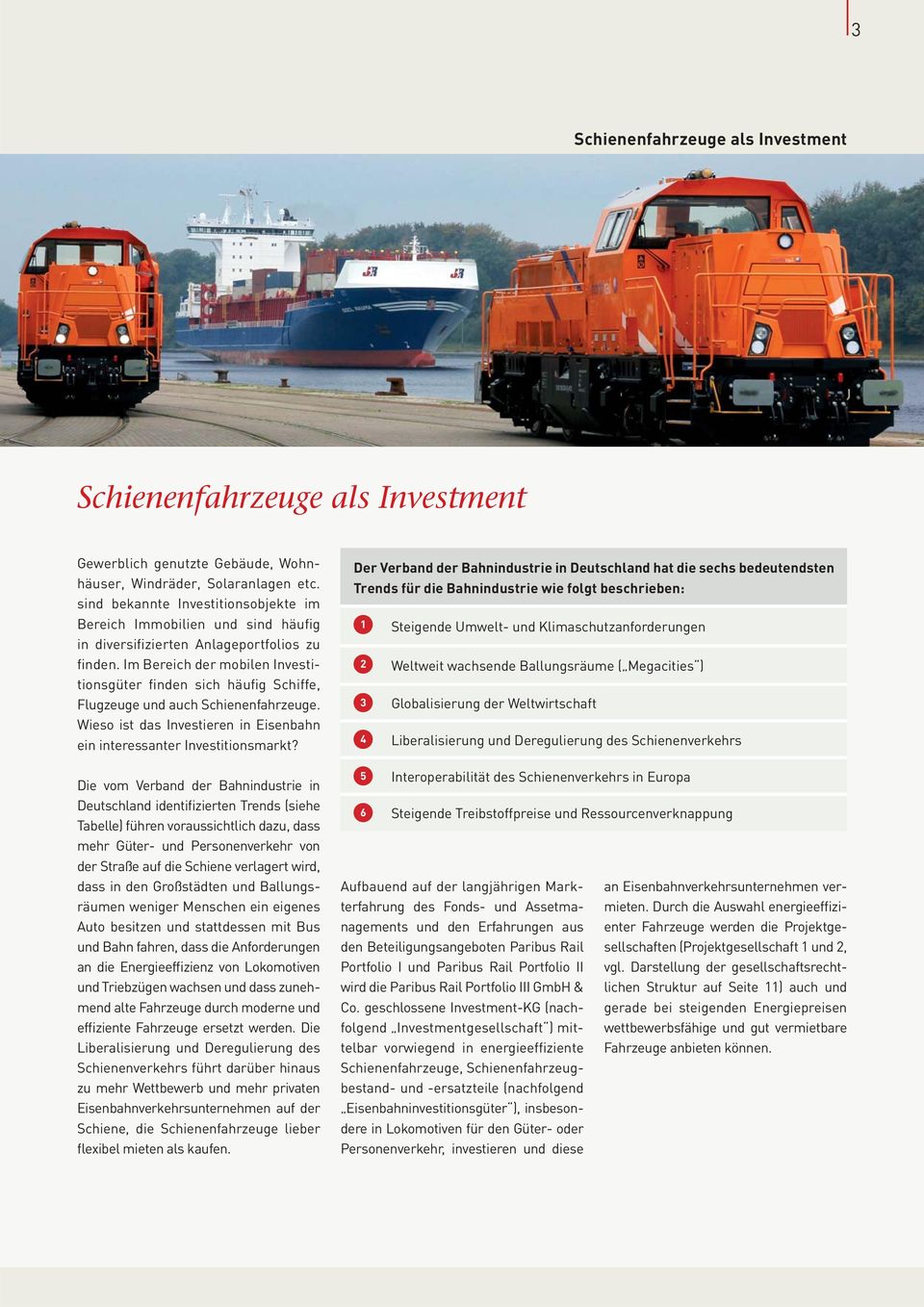 Im Bereich der mobilen Investitionsgüter finden sich häufig Schiffe, Flugzeuge und auch Schienenfahrzeuge. Wieso ist das Investieren in Eisenbahn ein interessanter Investitionsmarkt?