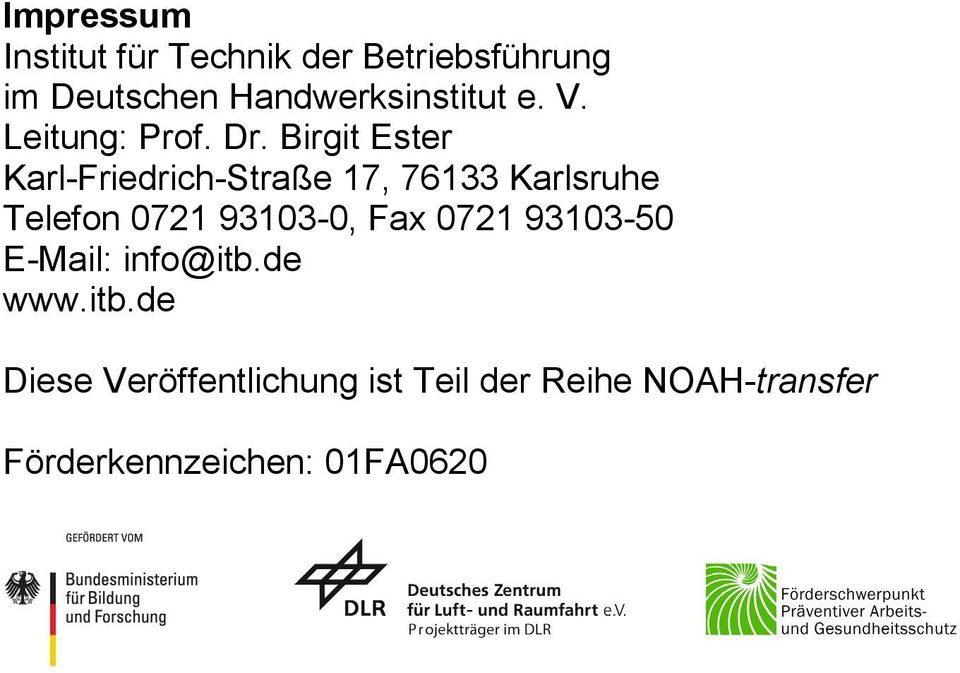 Birgit Ester Karl-Friedrich-Straße 17, 76133 Karlsruhe Telefon 0721 93103-0,