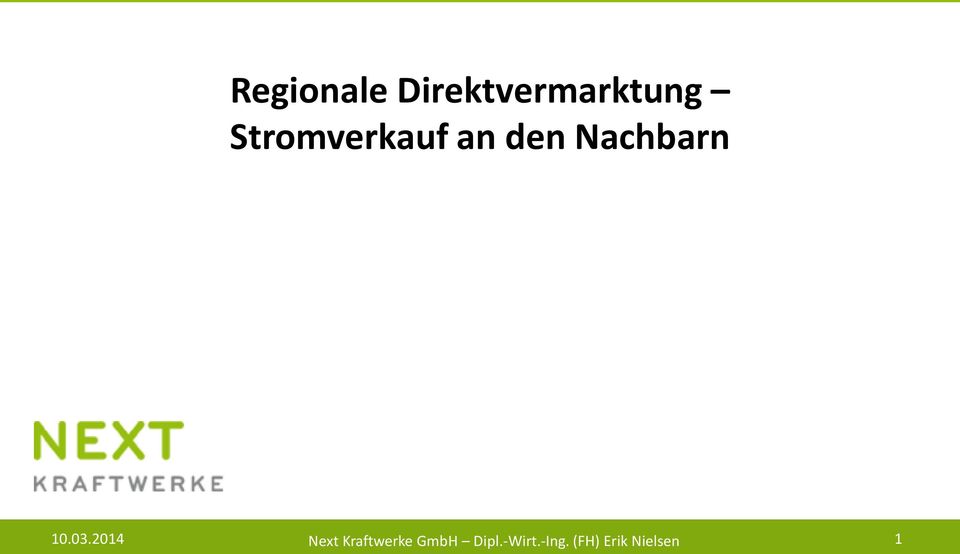 03.2014 1 Next Kraftwerke GmbH