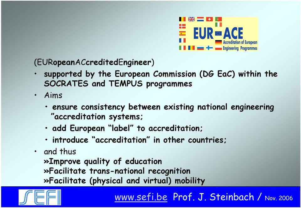 systems; add European label to accreditation; introduce accreditation in other countries; and