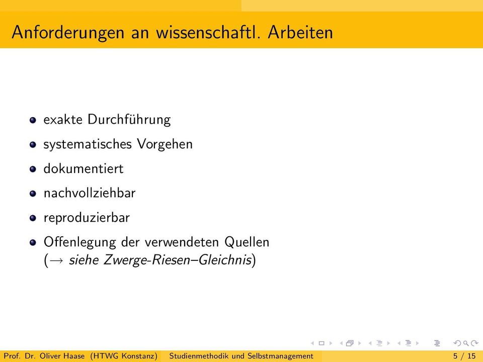 nachvollziehbar reproduzierbar Offenlegung der verwendeten Quellen (