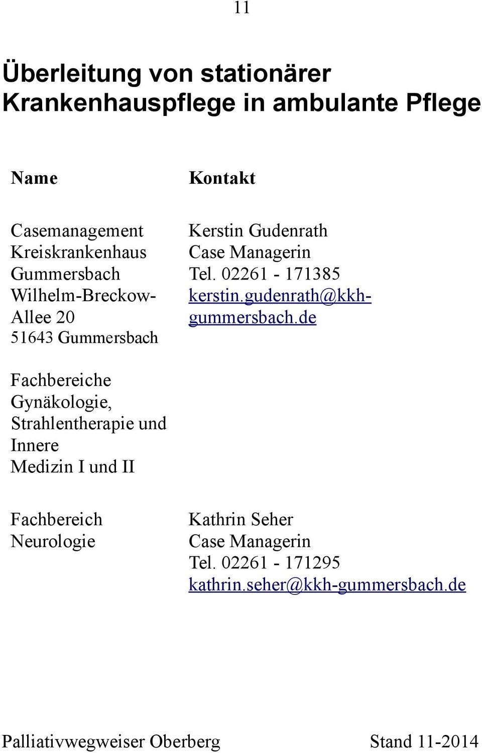 02261-171385 kerstin.gudenrath@kkhgummersbach.