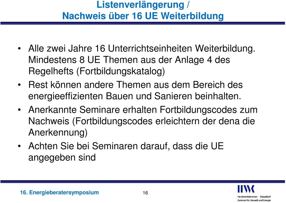 Bereich des energieeffizienten Bauen und Sanieren beinhalten.