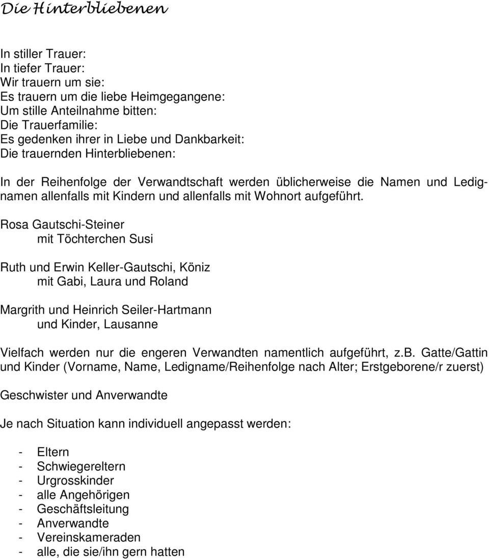 Rosa Gautschi-Steiner mit Töchterchen Susi Ruth und Erwin Keller-Gautschi, Köniz mit Gabi, Laura und Roland Margrith und Heinrich Seiler-Hartmann und Kinder, Lausanne Vielfach werden nur die engeren