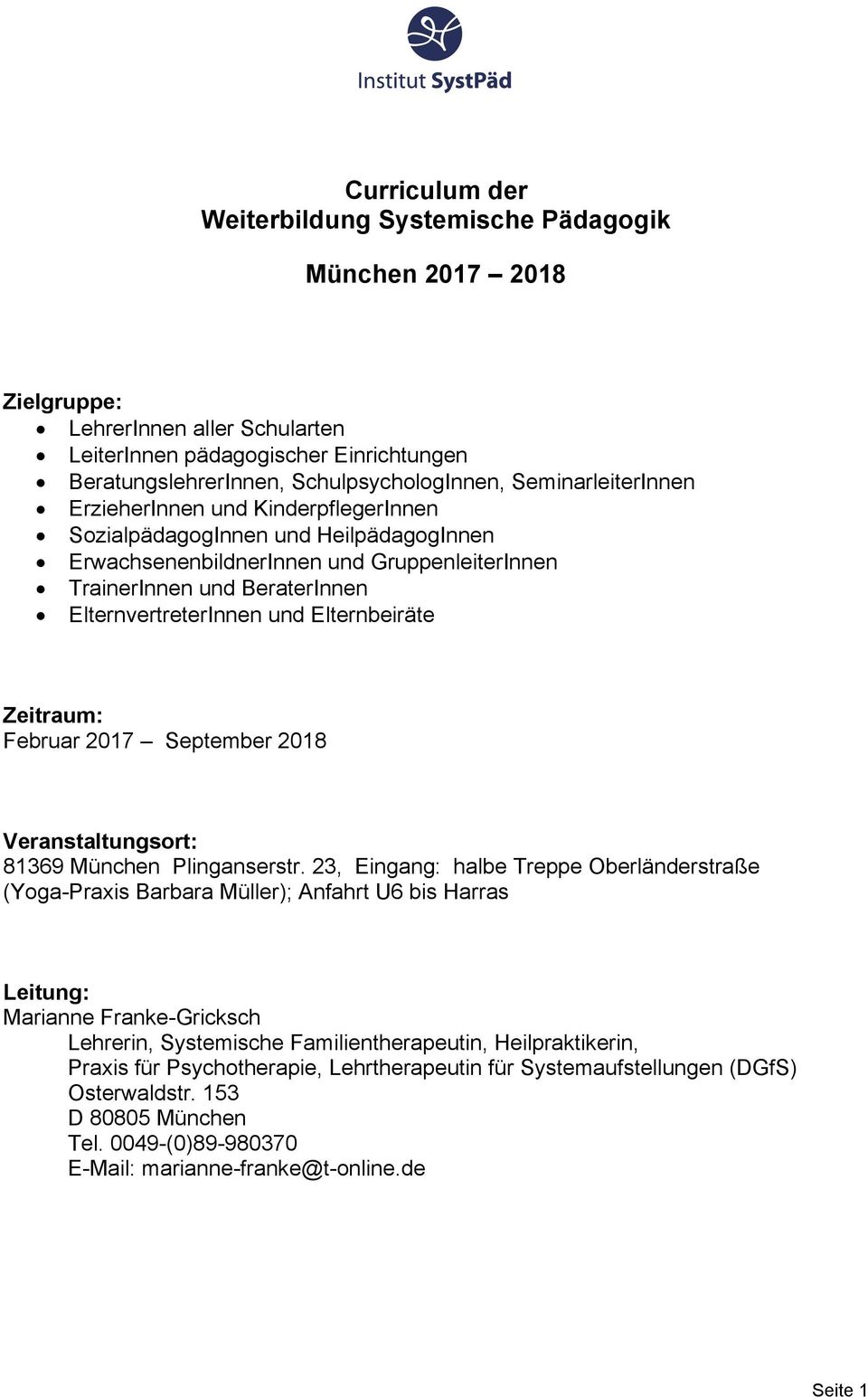 Elternbeiräte Zeitraum: Februar 2017 September 2018 Veranstaltungsort: 81369 München Plinganserstr.