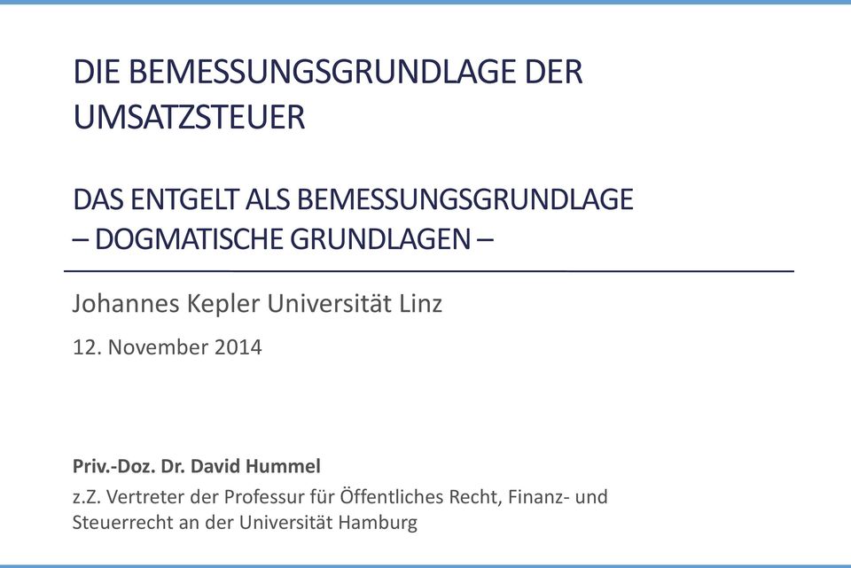 Linz 12. November 2014 Priv.-Doz. Dr. David Hummel z.z. Vertreter der
