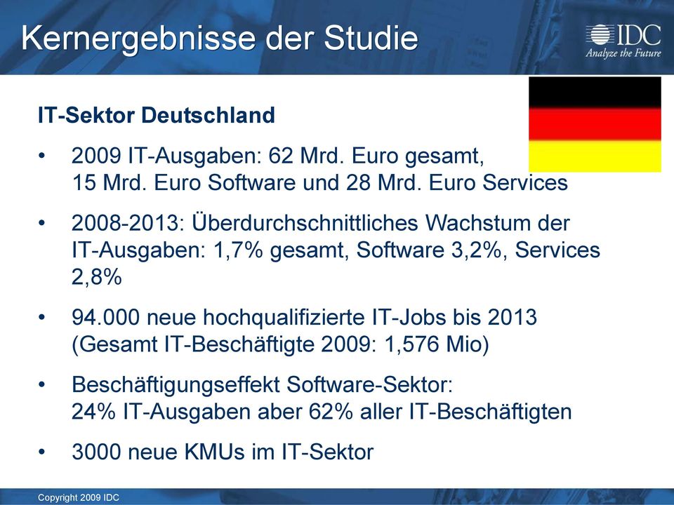 Euro Services 2008-2013: Überdurchschnittliches Wachstum der IT-Ausgaben: 1,7% gesamt, Software 3,2%,