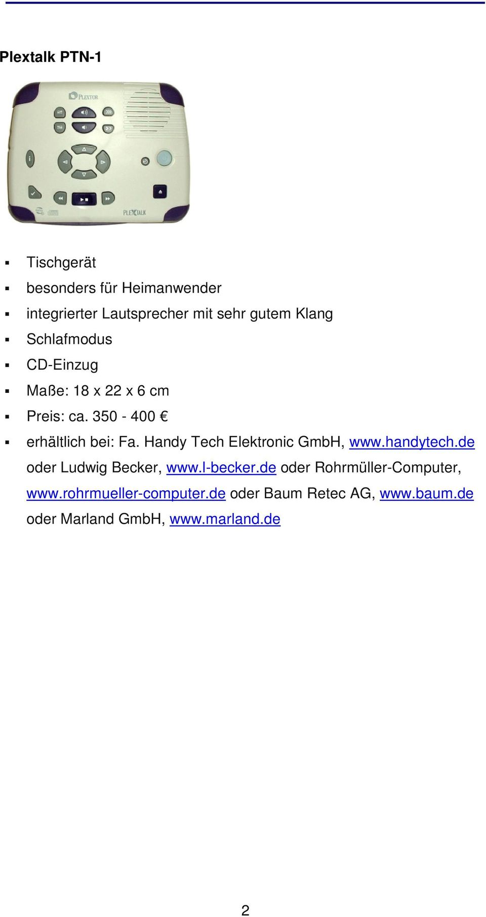 Handy Tech Elektronic GmbH, www.handytech.de oder Ludwig Becker, www.l-becker.