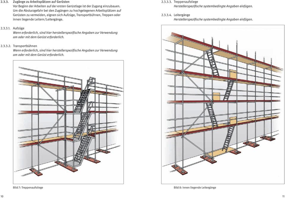3.3. Treppenaufstiege Herstellerspezifische systembedingte Angaben einfügen. 2.3.3.4. Leitergänge Herstellerspezifische systembedingte Angaben einfügen. 2.3.3.1.