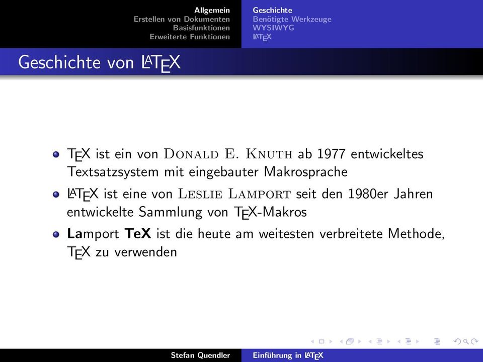 Knuth ab 1977 entwickeltes Textsatzsystem mit eingebauter Makrosprache L A TEX ist