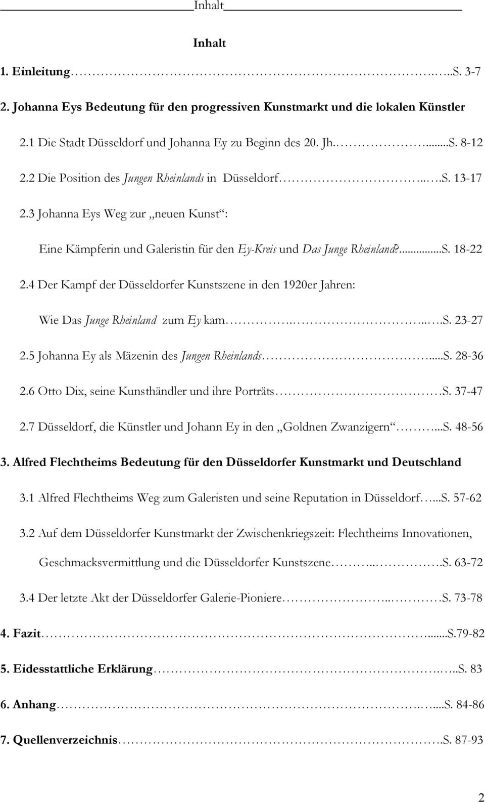 4 Der Kampf der Düsseldorfer Kunstszene in den 1920er Jahren: Wie Das Junge Rheinland zum Ey kam....s. 23-27 2.5 Johanna Ey als Mäzenin des Jungen Rheinlands...S. 28-36 2.