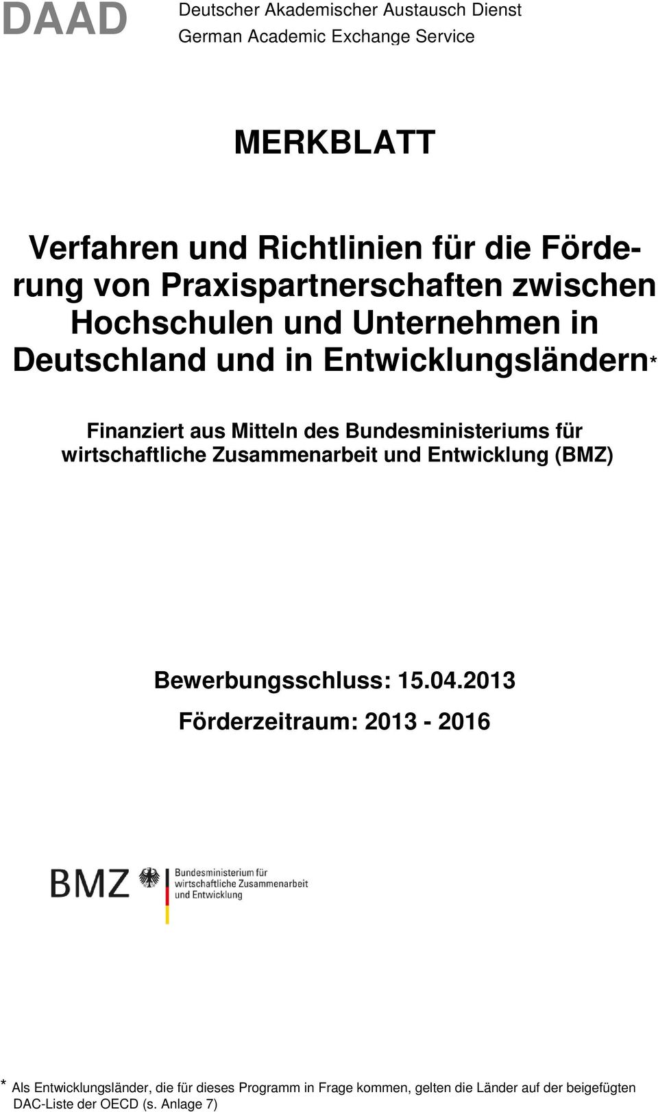 Bundesministeriums für wirtschaftliche Zusammenarbeit und Entwicklung (BMZ) Bewerbungsschluss: 15.04.