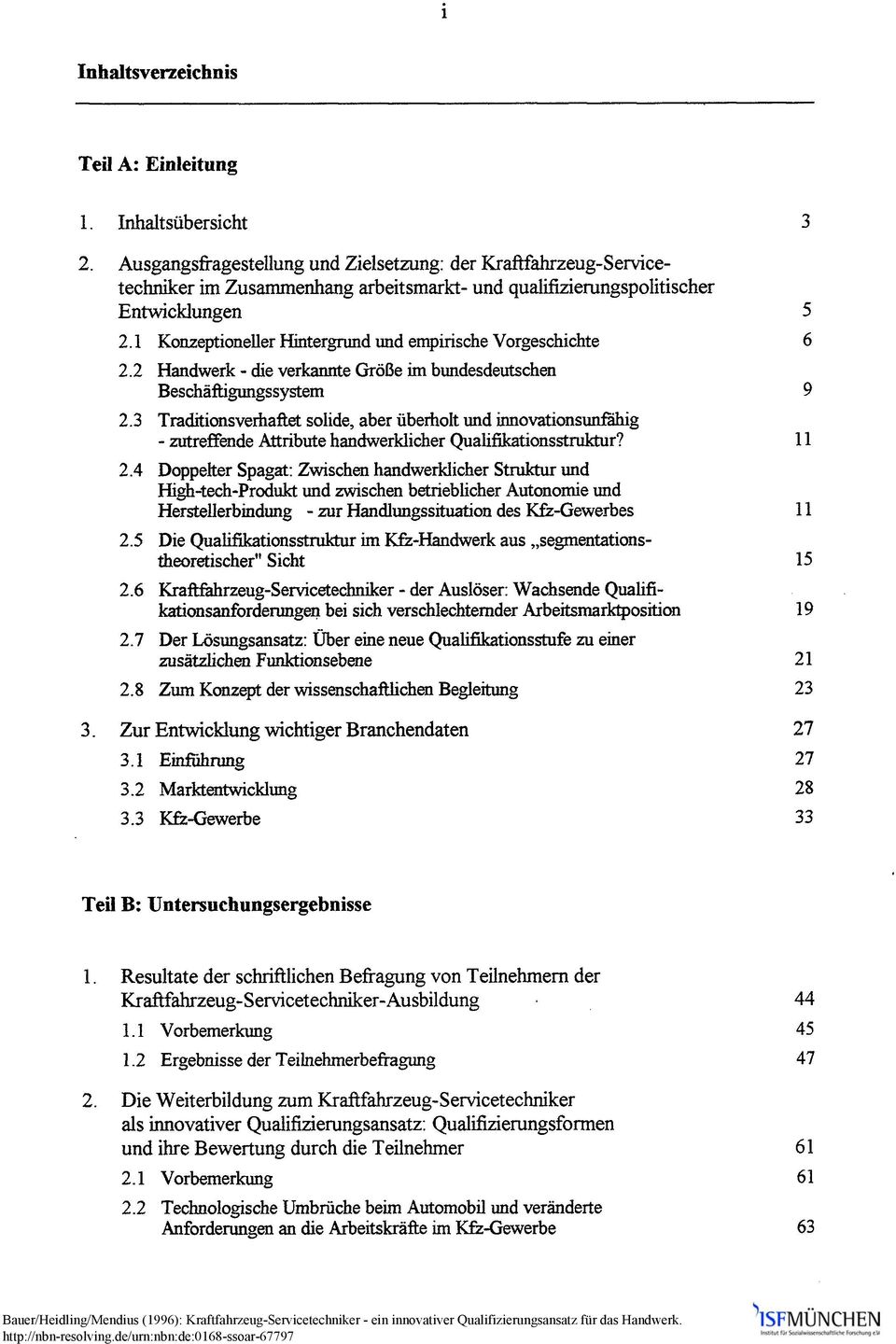 1 Konzeptioneller Hintergrund und empirische Vorgeschichte 6 2.2 Handwerk - die verkannte Größe im bundesdeutschen Beschäftigungssystem 9 2.